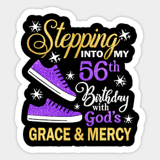 Stepping Into My 56th Birthday With God's Grace & Mercy Bday Sticker
